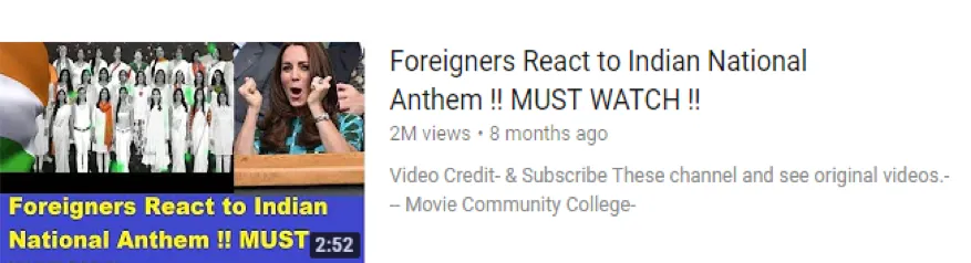The reaction video “Foreigners React to Indian National Anthem” with 2 million views